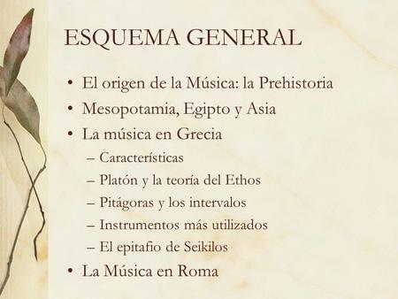 ESQUEMA GENERAL El origen de la Música: la Prehistoria