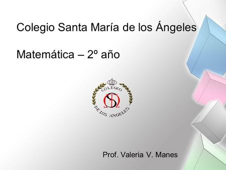 Colegio Santa María de los Ángeles Matemática – 2º año