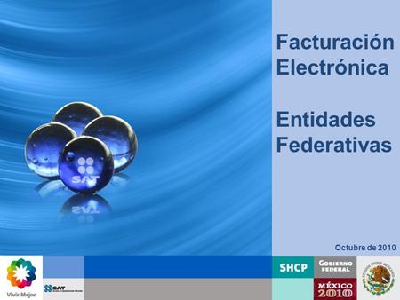 Octubre de 2010 Facturación Electrónica Entidades Federativas.