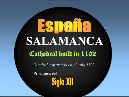 SPAIN SALAMANCA Cathedral built in 1102 España Presenta...