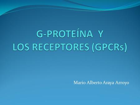 G-PROTEÍNA Y LOS RECEPTORES (GPCRs)