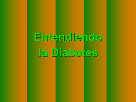 Copyright © RHVIDA S/C Ltda. www.rhvida.com.br Entendiendo la Diabetes.