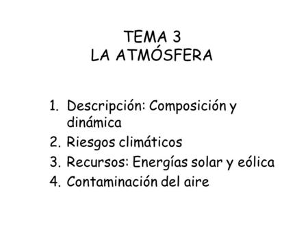 TEMA 3 LA ATMÓSFERA Descripción: Composición y dinámica
