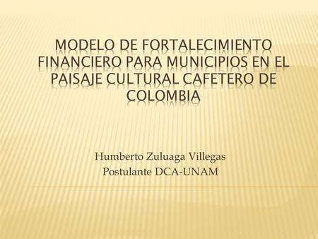 Humberto Zuluaga Villegas Postulante DCA-UNAM