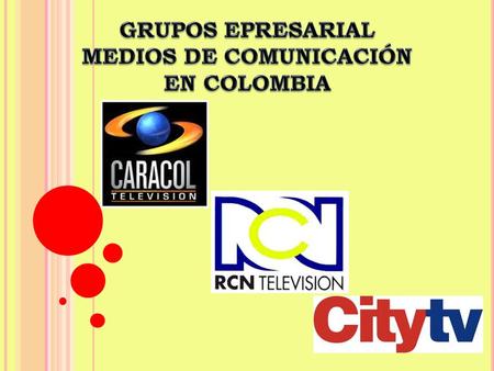 GRUPOS EPRESARIAL MEDIOS DE COMUNICACIÓN EN COLOMBIA