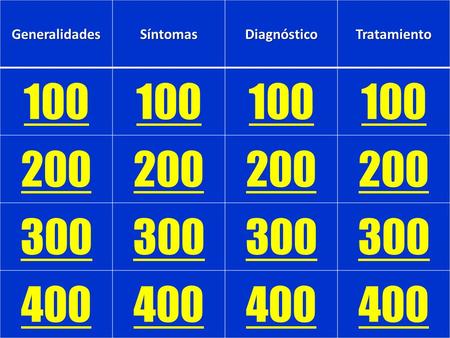 GeneralidadesSíntomasDiagnósticoTratamiento 100 200 300 400.