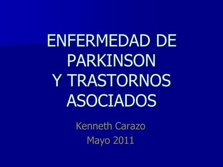 ENFERMEDAD DE PARKINSON Y TRASTORNOS ASOCIADOS