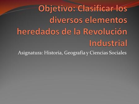 Asignatura: Historia, Geografía y Ciencias Sociales