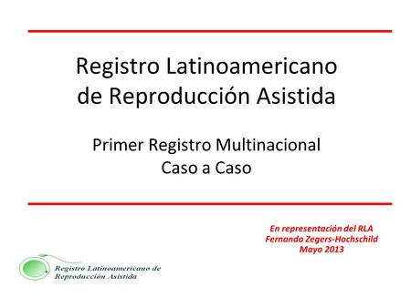 En representación del RLA Fernando Zegers-Hochschild