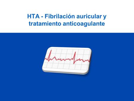 HTA - Fibrilación auricular y tratamiento anticoagulante