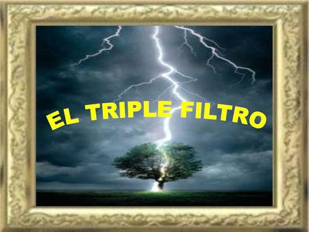 EL TRIPLE FILTRO.