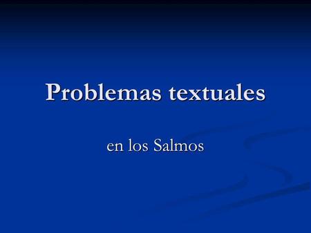Problemas textuales en los Salmos.