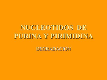 NUCLEOTIDOS DE PURINA Y PIRIMIDINA
