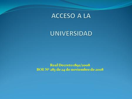 Real Decreto 1892/2008 BOE Nº 283 de 24 de noviembre de 2008.