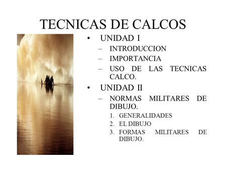 TECNICAS DE CALCOS UNIDAD I UNIDAD II INTRODUCCION IMPORTANCIA