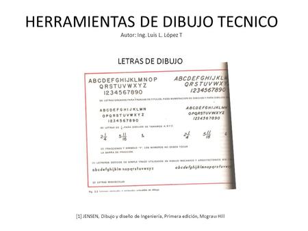 HERRAMIENTAS DE DIBUJO TECNICO Autor: Ing. Luis L. López T