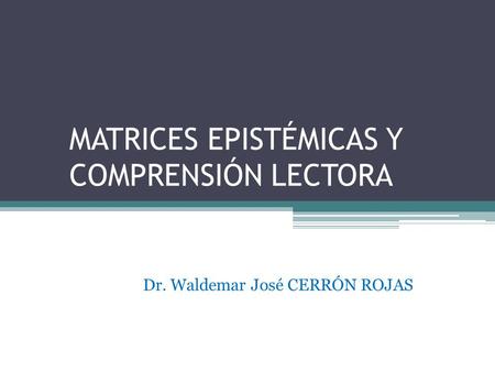 MATRICES EPISTÉMICAS Y COMPRENSIÓN LECTORA