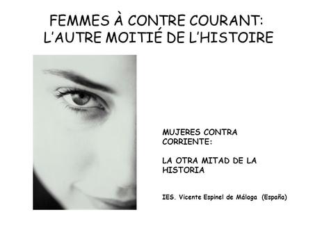 FEMMES À CONTRE COURANT: L’AUTRE MOITIÉ DE L’HISTOIRE