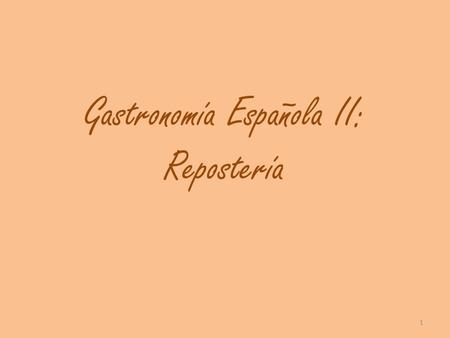 Gastronomía Española II: Repostería