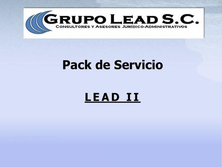 Pack de Servicio LEAD II. Servicio creado para clientes con un consumo moderado de Consultoría y Asesoría Jurídico-Administrativa, éste pack es ideal.