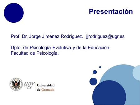 Presentación Prof. Dr. Jorge Jiménez Rodríguez.