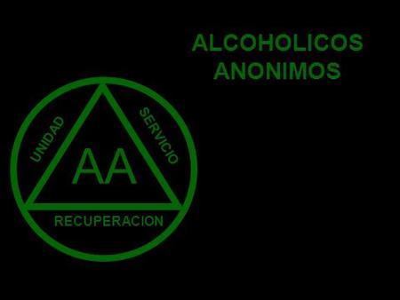 ALCOHOLICOS ANONIMOS UNIDAD SERVICIO AA RECUPERACION.