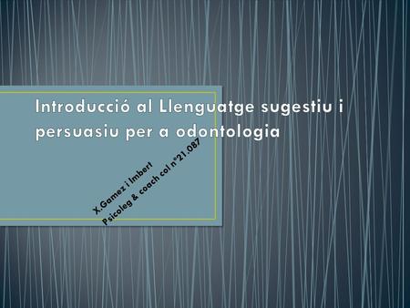 Introducció al Llenguatge sugestiu i persuasiu per a odontologia