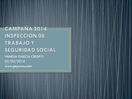 CAMPAÑA 2014 INSPECCIÓN DE TRABAJO Y SEGURIDAD SOCIAL