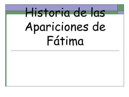 Historia de las Apariciones de Fátima