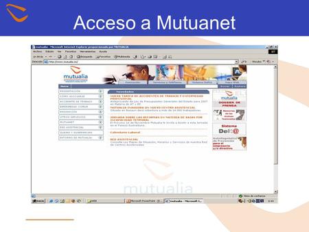 Acceso a Mutuanet 1er Paso: Entre en www.mutualia.es.