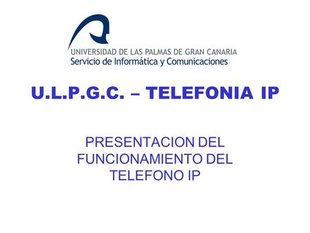 PRESENTACION DEL FUNCIONAMIENTO DEL TELEFONO IP