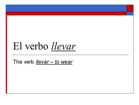 The verb llevar – to wear