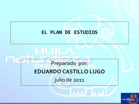 Preparado por: EDUARDO CASTILLO LUGO julio de 2011