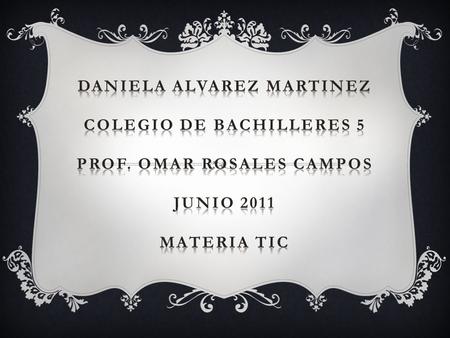 DANIELA ALVAREZ MARTINEZ COLEGIO DE BACHILLERES 5 PROF