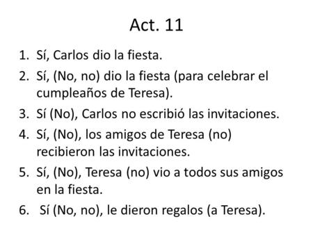 Act. 11 Sí, Carlos dio la fiesta.