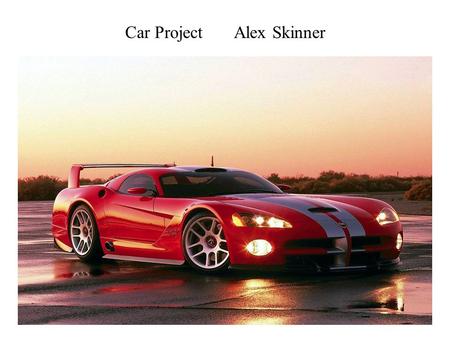 Car Project Alex Skinner. 1. motor - motor 2. axle - eje 3. window - ventanilla 4. door - puerta 5. paint - pintura 6. headlights - faro 7. tire - cansar.