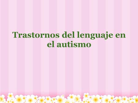 Trastornos del lenguaje en el autismo