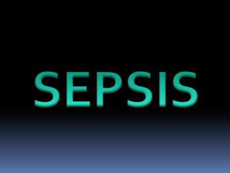 SEPSIS.