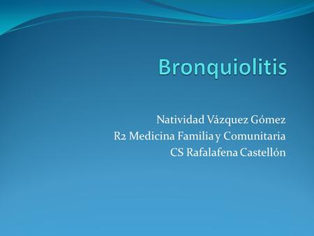 Bronquiolitis Natividad Vázquez Gómez