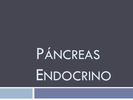 Páncreas Endocrino.