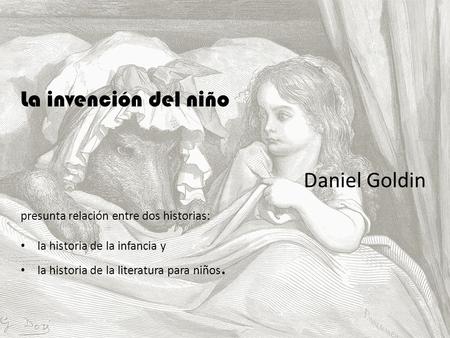 La invención del niño Daniel Goldin