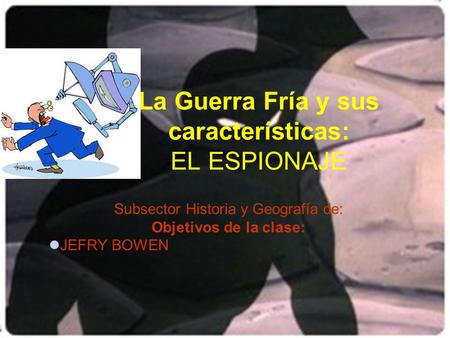 La Guerra Fría y sus características: EL ESPIONAJE