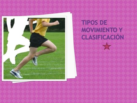 Tipos de movimiento y clasificación