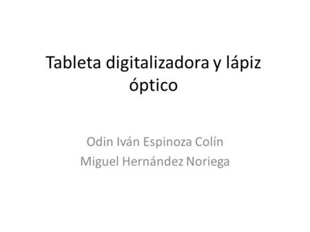 Tableta digitalizadora y lápiz óptico
