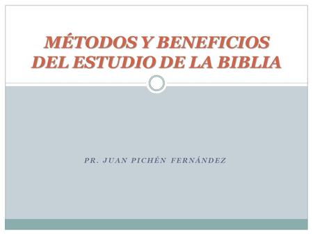 MÉTODOS Y BENEFICIOS DEL ESTUDIO DE LA BIBLIA