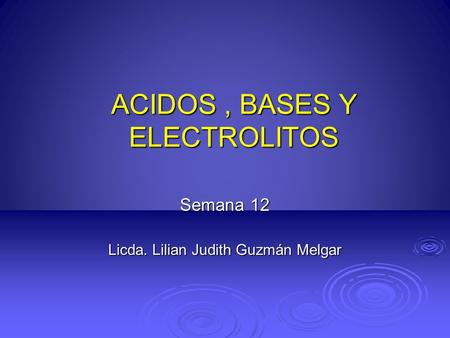 ACIDOS , BASES Y ELECTROLITOS