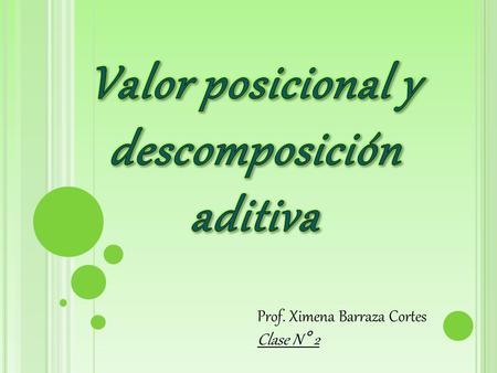 Valor posicional y descomposición aditiva