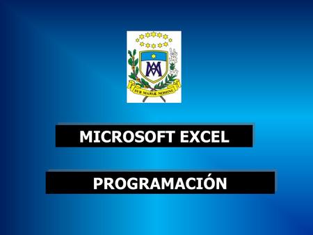 MICROSOFT EXCEL PROGRAMACIÓN. Entorno de programación Parte de la aplicación donde escribe el código, crea controles, establece las propiedades del control.