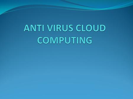 DEFINICION Es la tecnología anti-malware que utiliza software de agente de peso ligero en el punto final protegido, mientras que la descarga de la mayoría.