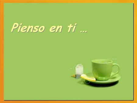 Pienso en ti ….